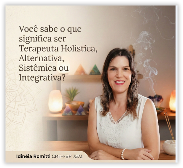 Você sabe o que significa: Terapeuta Holística, Alternativa, Sistêmica ou Integrativa?